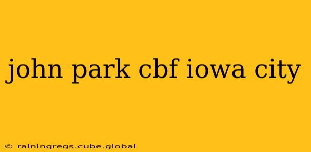 john park cbf iowa city
