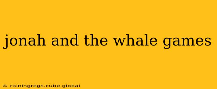 jonah and the whale games