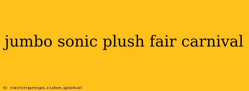 jumbo sonic plush fair carnival