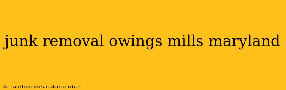 junk removal owings mills maryland