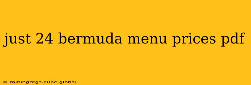 just 24 bermuda menu prices pdf