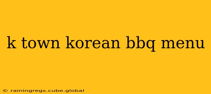k town korean bbq menu