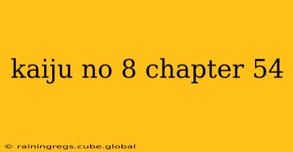 kaiju no 8 chapter 54