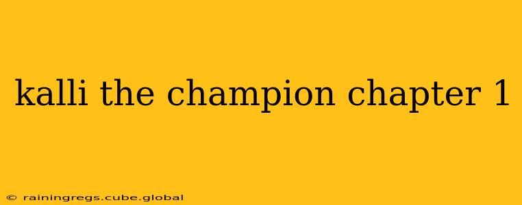 kalli the champion chapter 1