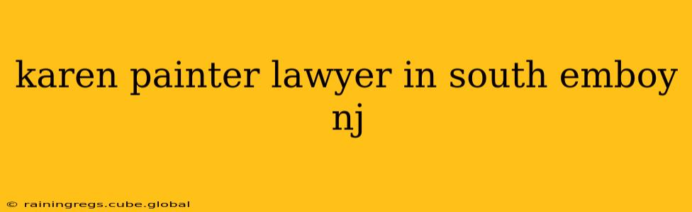karen painter lawyer in south emboy nj