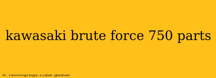 kawasaki brute force 750 parts