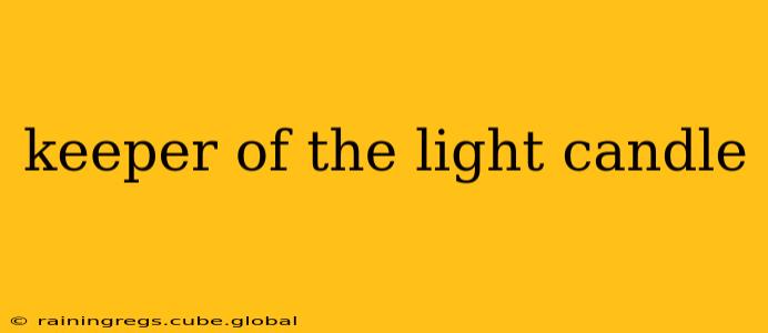 keeper of the light candle