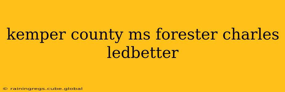 kemper county ms forester charles ledbetter