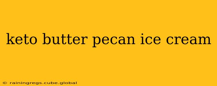 keto butter pecan ice cream