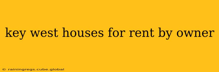 key west houses for rent by owner