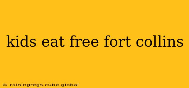 kids eat free fort collins