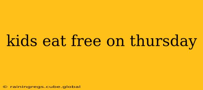 kids eat free on thursday