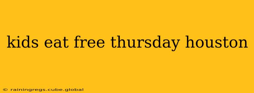 kids eat free thursday houston