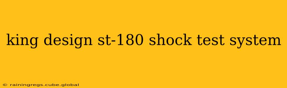 king design st-180 shock test system