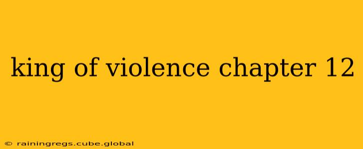king of violence chapter 12