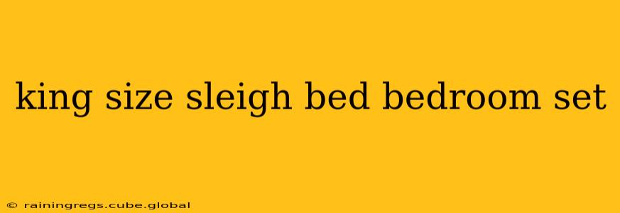 king size sleigh bed bedroom set