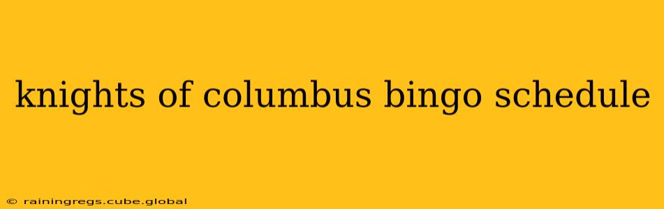 knights of columbus bingo schedule