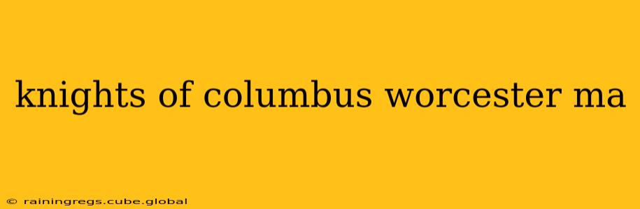 knights of columbus worcester ma