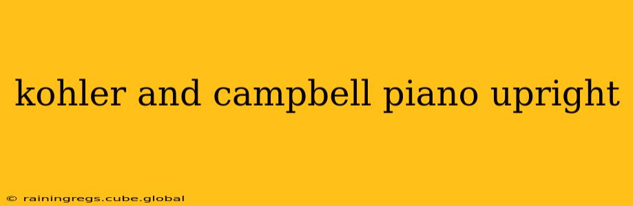 kohler and campbell piano upright