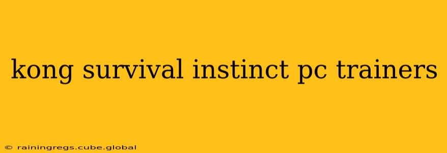 kong survival instinct pc trainers