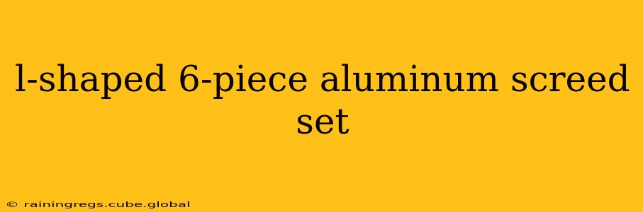 l-shaped 6-piece aluminum screed set