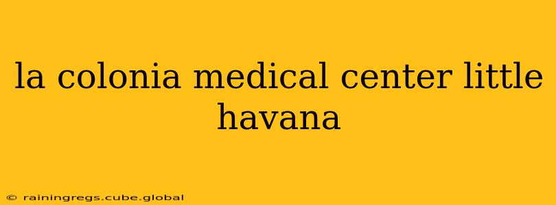 la colonia medical center little havana
