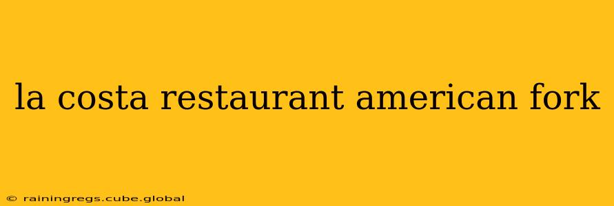 la costa restaurant american fork