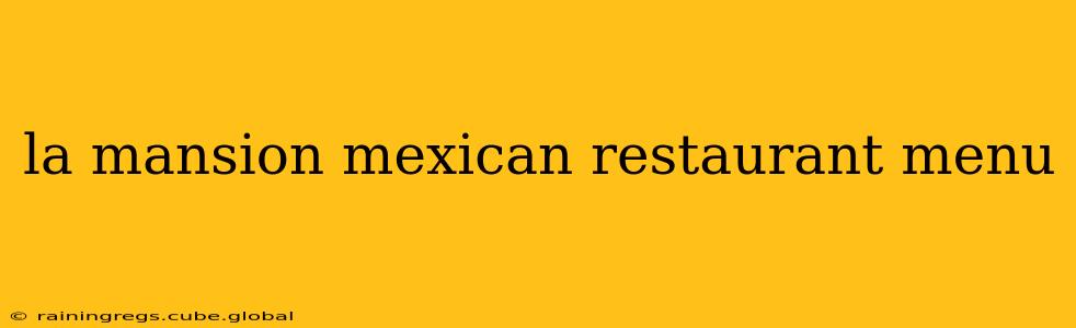 la mansion mexican restaurant menu