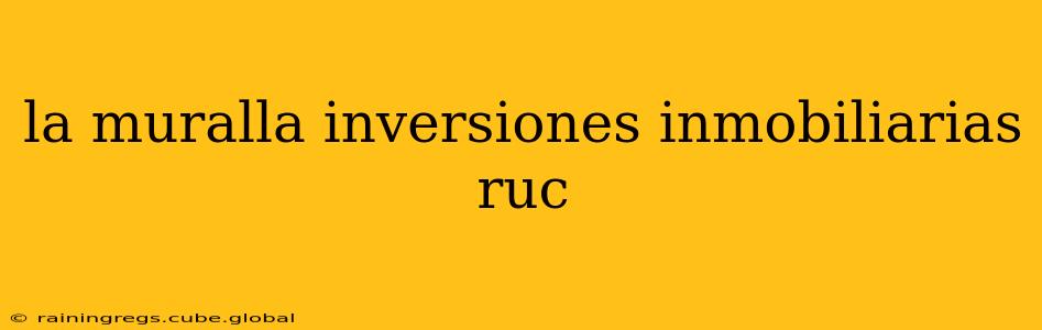 la muralla inversiones inmobiliarias ruc