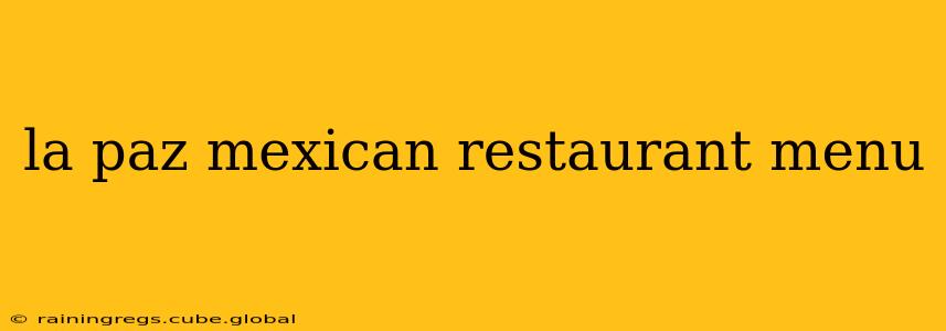 la paz mexican restaurant menu