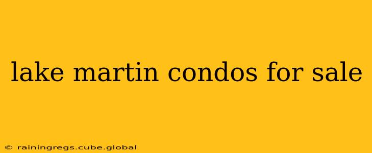 lake martin condos for sale