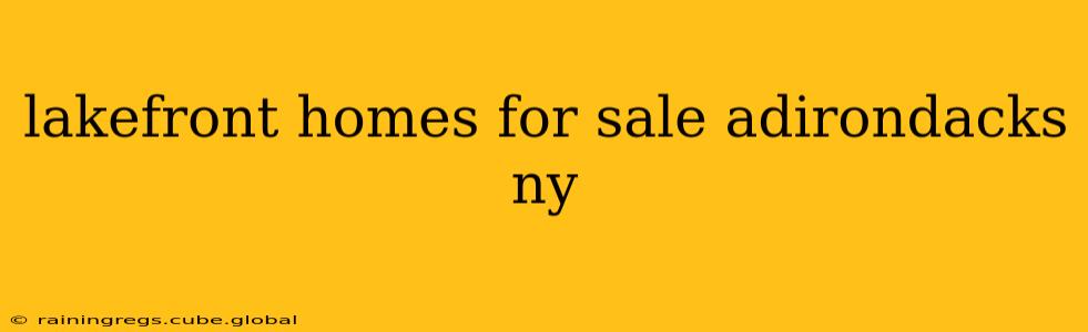 lakefront homes for sale adirondacks ny