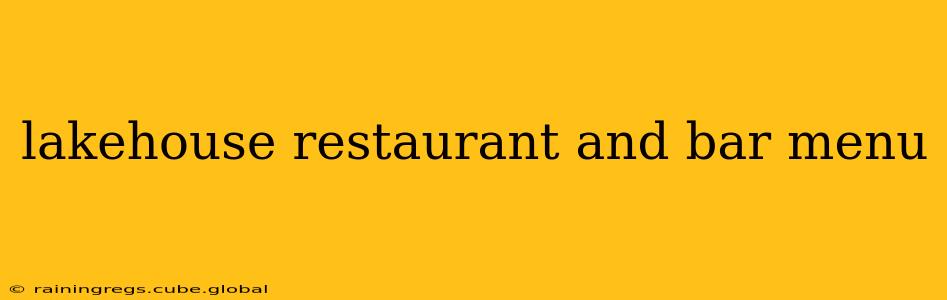 lakehouse restaurant and bar menu
