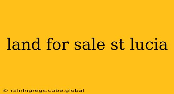 land for sale st lucia
