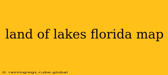 land of lakes florida map