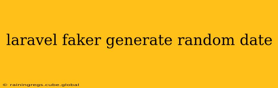 laravel faker generate random date