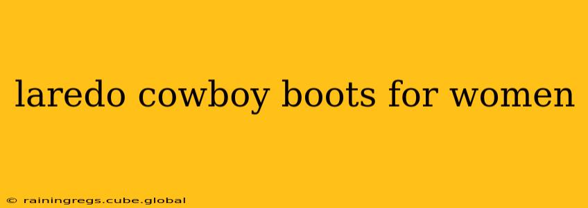 laredo cowboy boots for women