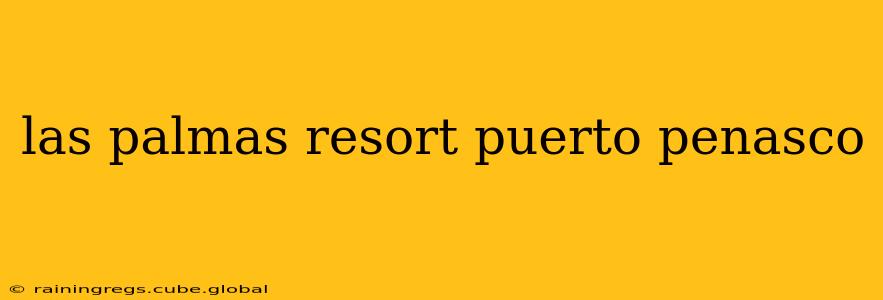 las palmas resort puerto penasco