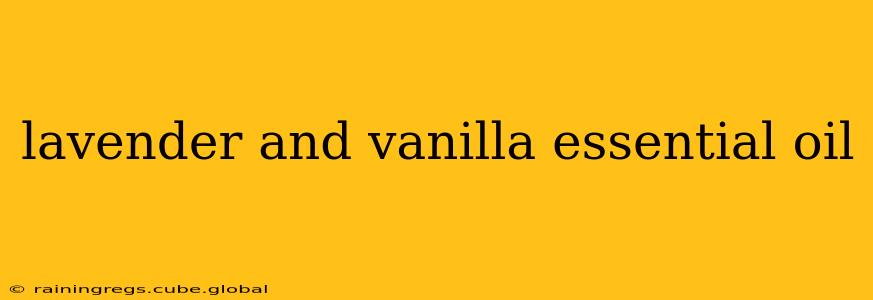 lavender and vanilla essential oil