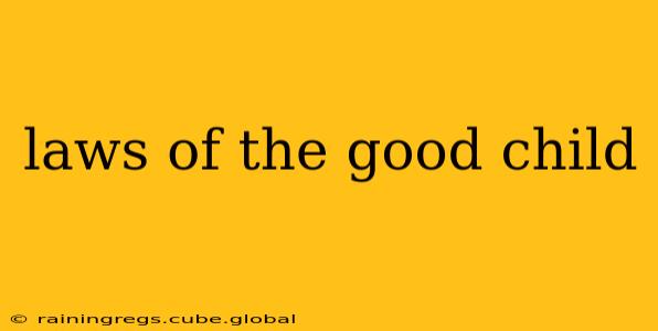 laws of the good child