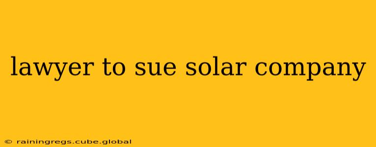 lawyer to sue solar company