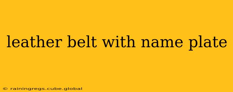 leather belt with name plate