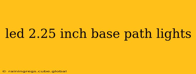 led 2.25 inch base path lights