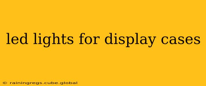 led lights for display cases