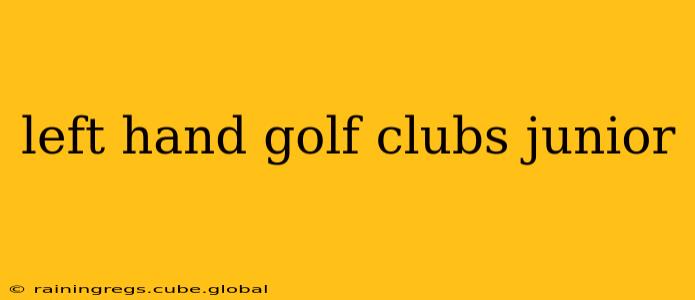 left hand golf clubs junior