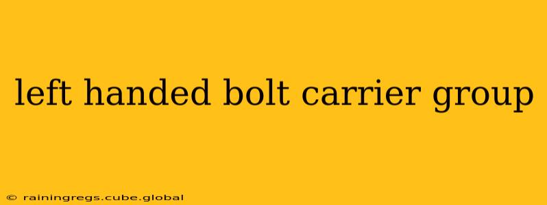 left handed bolt carrier group