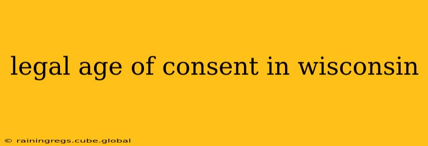 legal age of consent in wisconsin