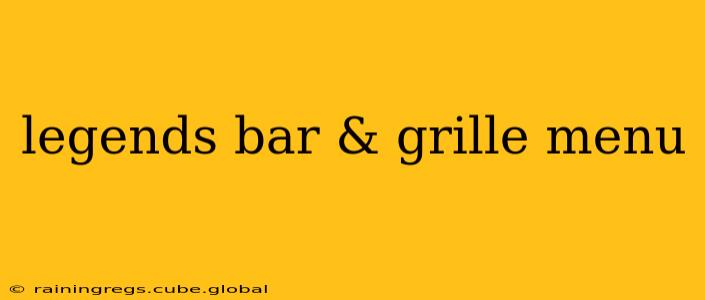 legends bar & grille menu