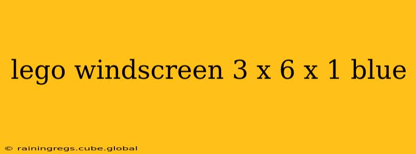 lego windscreen 3 x 6 x 1 blue