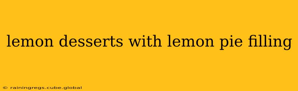 lemon desserts with lemon pie filling